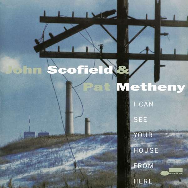 SCOFIELD & METHENY - I CAN SEE YOUR HOUSE FROM HERE, Vinyl