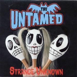 UNTAMED - STRANGE UNKNOWN, Vinyl
