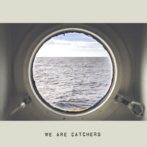 WE ARE CATCHERS - WE ARE CATCHERS, Vinyl