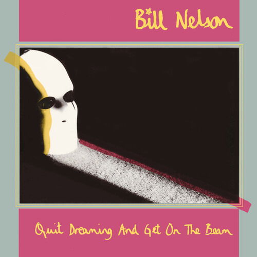 E-shop Quit Dreaming and Get On the Beam Bill Nelson CD BD