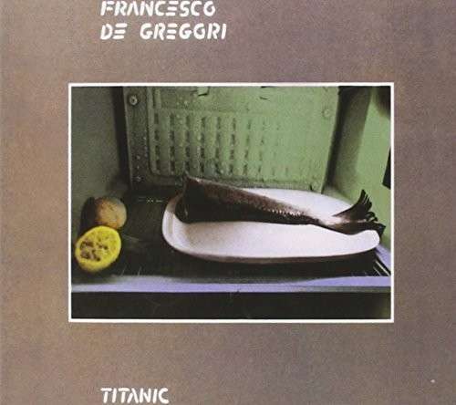 GREGORI, FRANCESCO DE - Titanic, CD
