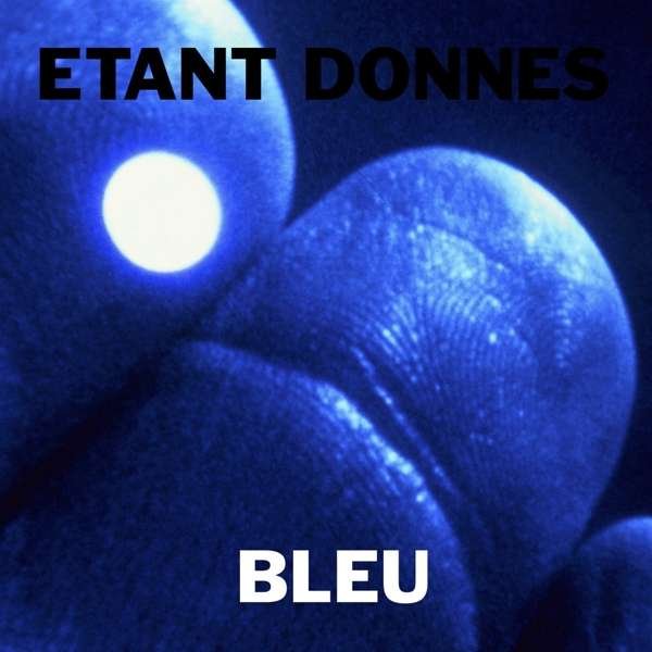 ETANT DONNES - BLEU, Vinyl