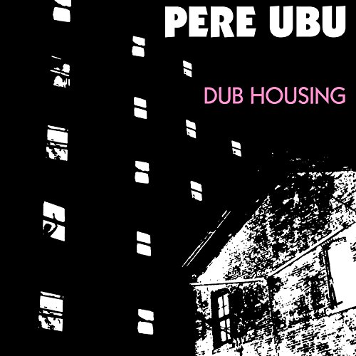 PERE UBU - DUB HOUSING, Vinyl