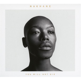 NAKHANE - YOU WILL NOT DIE (DELUXE VERSION), CD