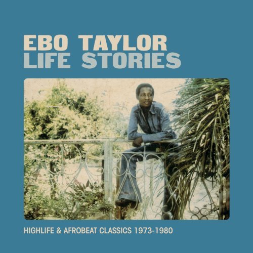 E-shop 2 Ebo Taylor: Life Stories (Highlife & Afrobeat Classics 1973-1980) LP