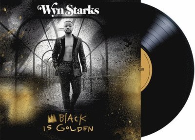 STARKS, WYN - BLACK IS GOLDEN, Vinyl