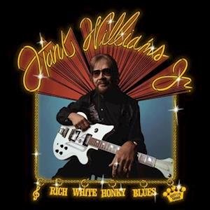 WILLIAMS HANK JNR. - Rich White Honky Blues, Vinyl