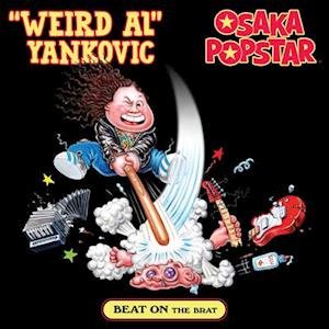 YANKOVIC, WEIRD AL & OSAK - BEAT ON THE BRAT, Vinyl