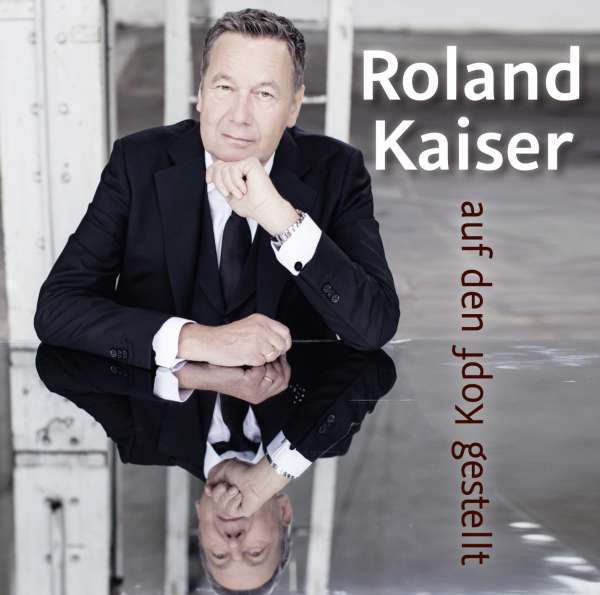 Kaiser, Roland - Auf Den Kopf Gestellt, CD