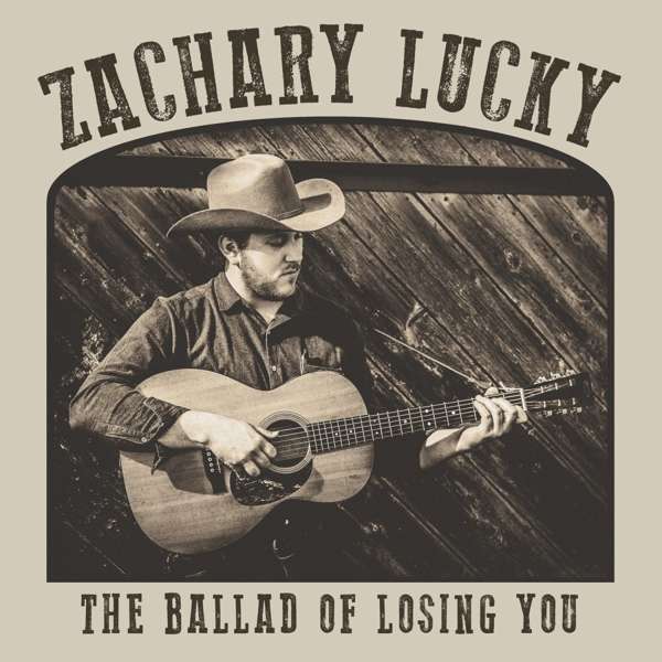 LUCKY, ZACHARY - BALLAD OF LOSING YOU, Vinyl