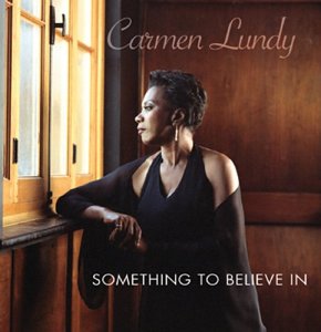 LUNDY, CARMEN - SOMETHING TO BELIEVE IN, CD