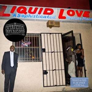 EXPERIMENTAL TROPIC BLUES - LIQUID LOVE, CD