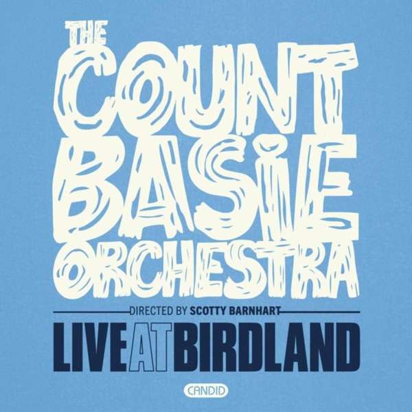 BASIE, COUNT -ORCHESTRA- - LIVE AT BIRDLAND!, CD