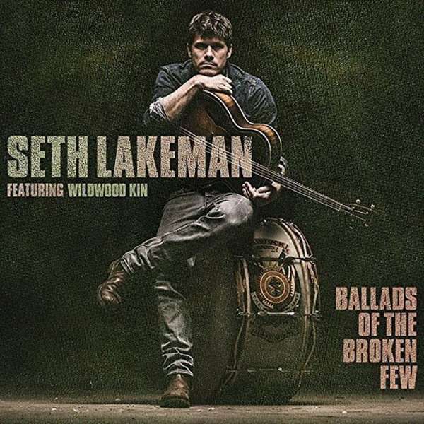 LAKEMAN, SETH - BALLADS OF THE BROKEN FEW, Vinyl