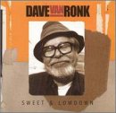 RONK, DAVE VAN - SWEET & LOWDOWN, CD