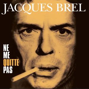 BREL, JACQUES - NE ME QUITTE PAS, Vinyl