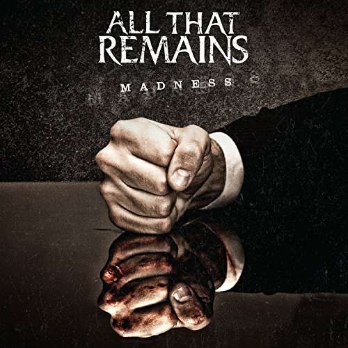 All That Remains, MADNESS, CD