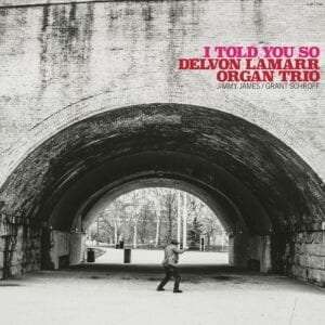 E-shop LAMARR, DELVON -ORGAN TRI - I TOLD YOU SO CD