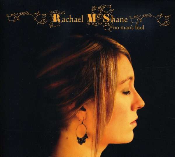 MCSHANE, RACHAEL - NO MAN\'S FOOL, CD
