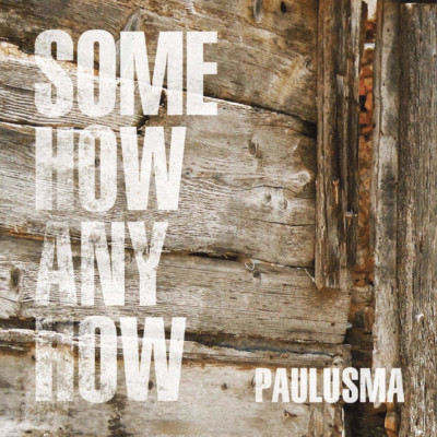 PAULUSMA - SOMEHOW ANYHOW, CD