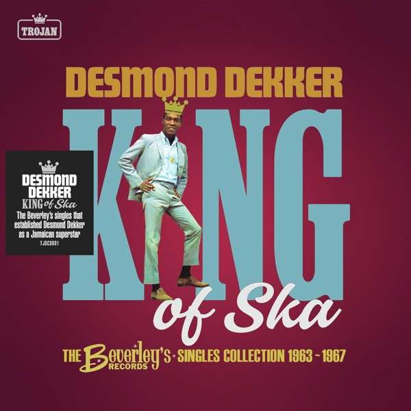 DEKKER, DESMOND - KING OF SKA: THE BEVERLEY’S RECORDS SINGLES COLLECTION, 1963 – 1967, CD