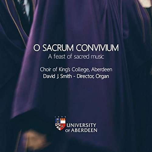 KING\'S COLLEGE ABERDEEN - O SACRUM CONVIVIUM, CD