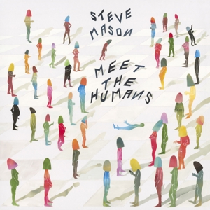 MASON, STEVE - MEET THE HUMANS, Vinyl