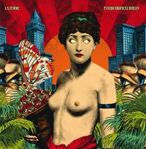 LA FEMME - PSYCHO TROPICAL BERLIN, Vinyl