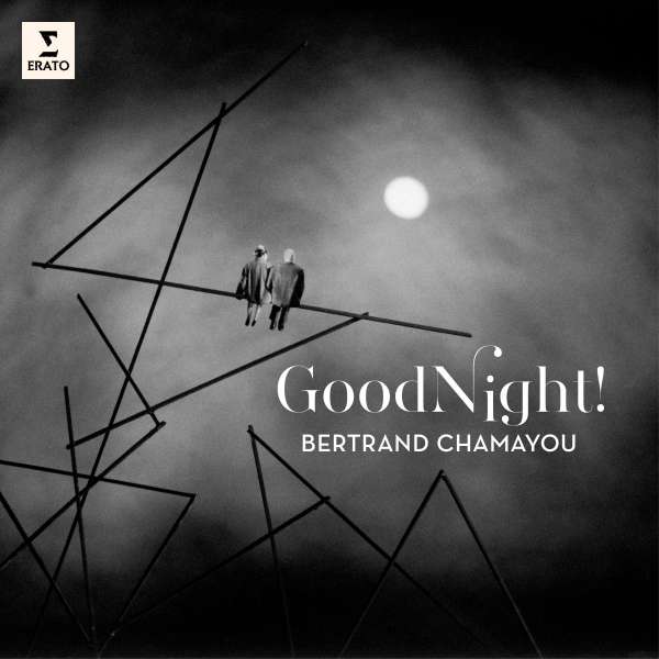 CHAMAYOU, BERTRAND - GOOD NIGHT!, CD