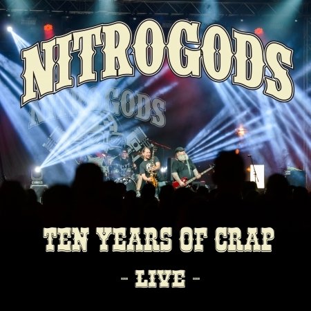NITROGODS - TEN YEARS OF CRAP - LIVE, CD
