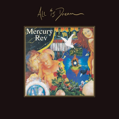 MERCURY REV - ALL IS DREAM, CD