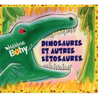 Bohy, Helene - Dinosaures Et Autres Bêtosaures, CD