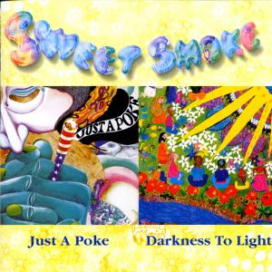 SWEET SMOKE - JUST A POKE/DARKNESS TO LI, CD