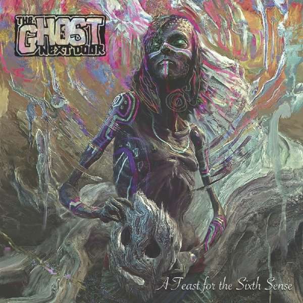 GHOST NEXT DOOR - A FEAST FOR THE SIXTH SENSE, Vinyl