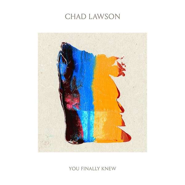 LAWSON CHAD - YOU FINALLY KNEW, CD