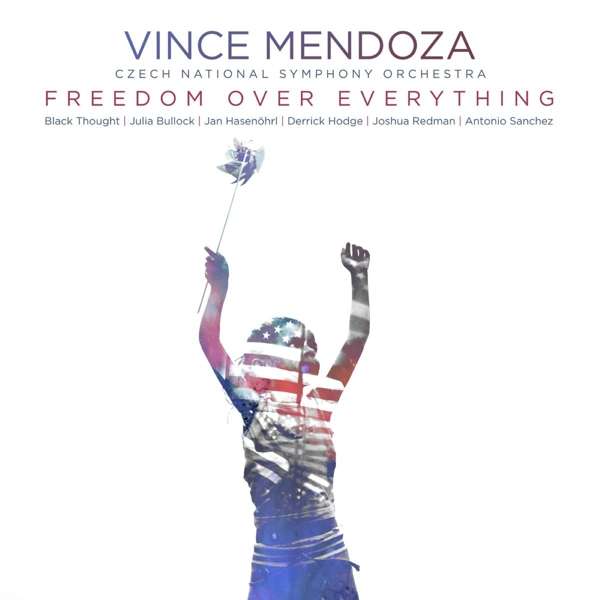 MEDOZA, VINCE/ CZECH NATIONAL SYMPHONY ORCHESTRA - FREEDOM OVER EVERYTHING, CD