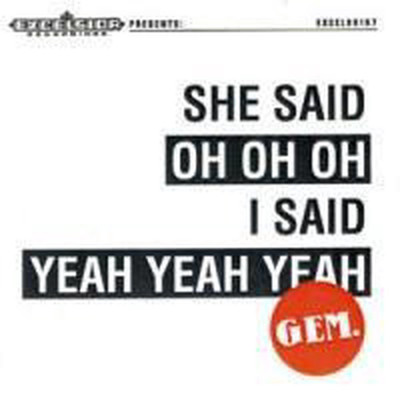 GEM - SHE SAID OH OH OH, I SAID YEAH YEAH YEAH, Vinyl