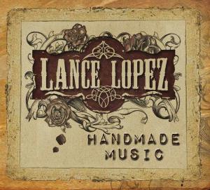 LOPEZ, LANCE - HANDMADE MUSIC, CD