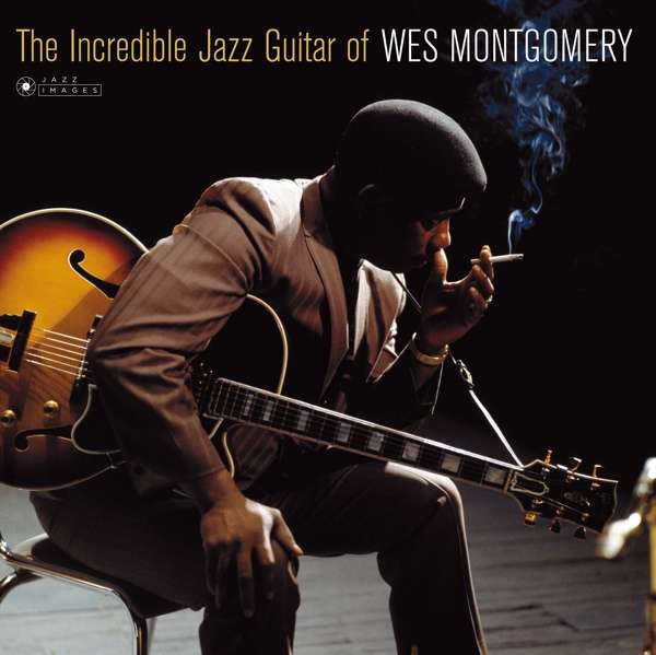 The Incredible Jazz Guitar of Wes Montgomery (Reissue)
