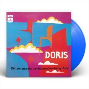 DORIS - DID YOU GIVE THE WORLD SOME LOVE TODAY BABY?, Vinyl