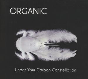 ORGANIC - UNDER YOUR CARBON CONSTELLATION -180GR-, CD