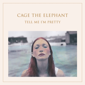 Cage the Elephant - Tell Me I\'m Pretty, CD