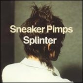 SNEAKER PIMPS - SPLINTER, Vinyl