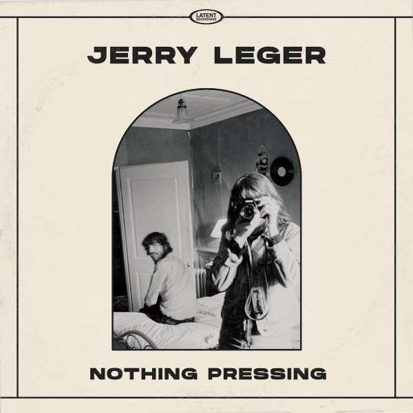 LEGER, JERRY - NOTHING PRESSING, Vinyl