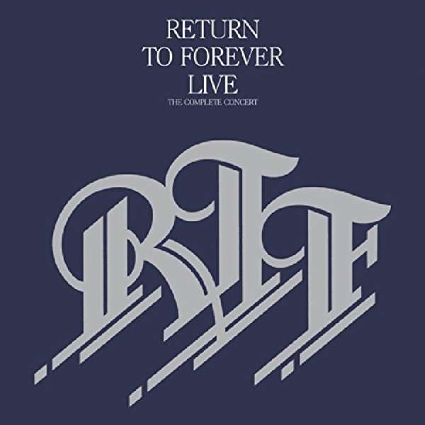 RETURN TO FOREVER - LIVE: COMPLETE CONCERT, CD