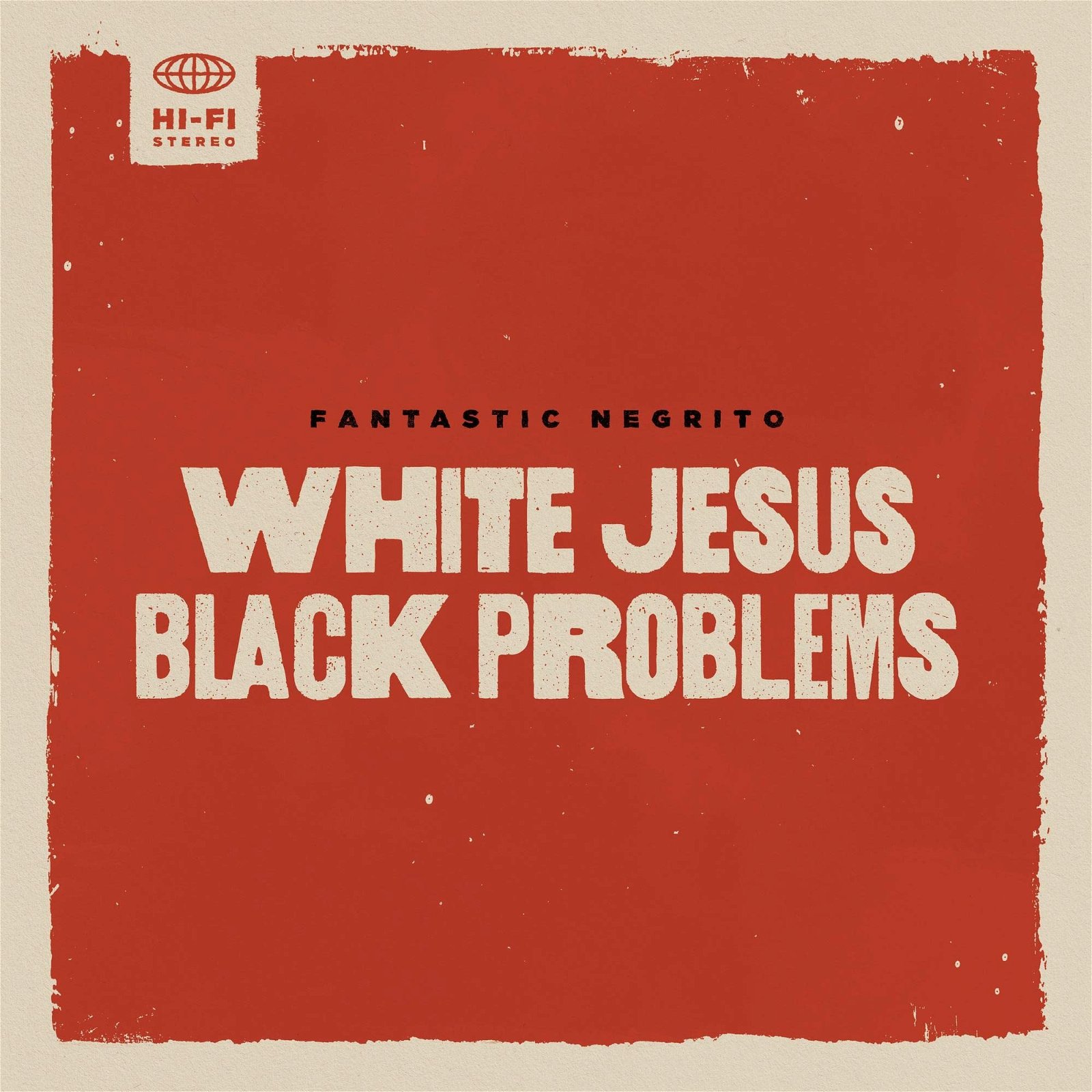 FANTASTIC NEGRITO - WHITE JESUS BLACK PROBLEMS, Vinyl