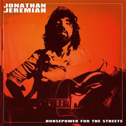 JEREMIAH, JONATHAN - HORSEPOWER FOR THE STREETS, Vinyl