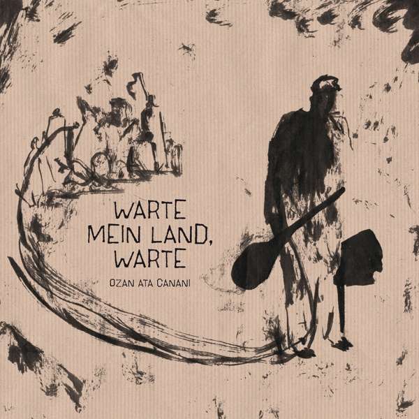 CANANI, OZAN ATA - WARTE MEIN LAND, WARTE, CD