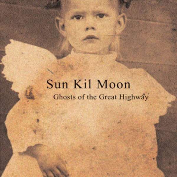 SUN KIL MOON - GHOSTS OF THE GREAT HIGHWAY, Vinyl
