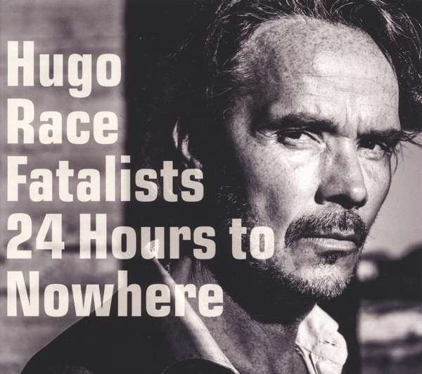 RACE, HUGO & FATALISTS - 24 HOURS TO NOWHERE, Vinyl